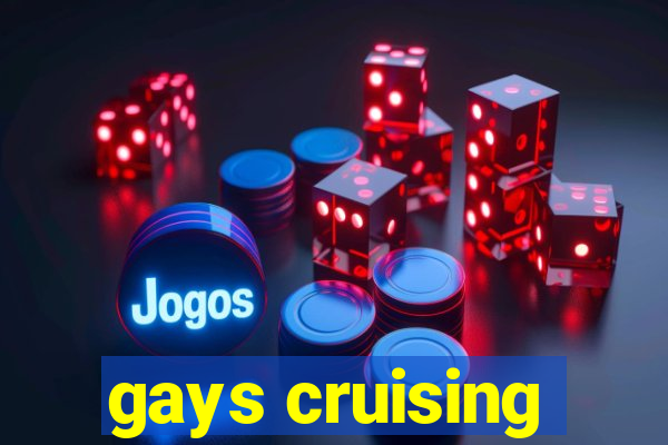 gays cruising